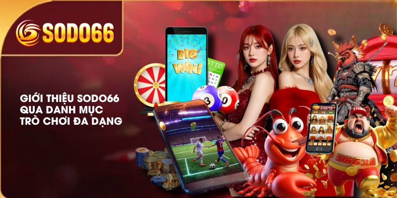 Giới thiệu SODO66 qua danh mục trò chơi đa dạng